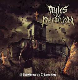 Miles To Perdition : Blasphemous Rhapsody
